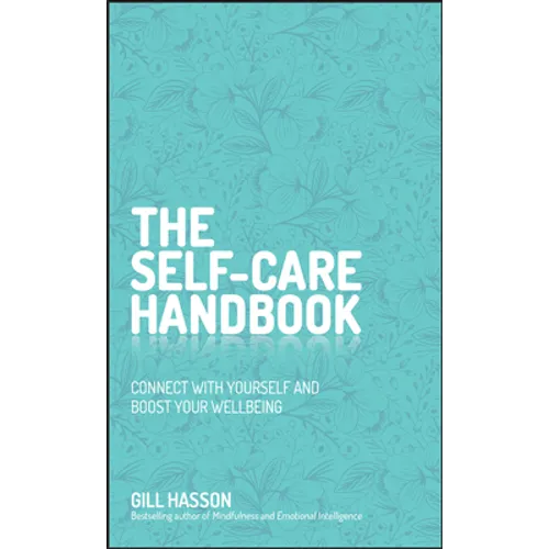 The Self-Care Handbook: Connect with Yourself and Boost Your Wellbeing - Hardcover