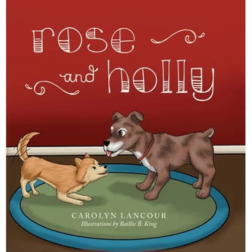 Rose and Holly - Hardcover