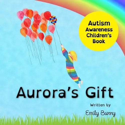Aurora's Gift: Autism Awareness Children's Book - Paperback