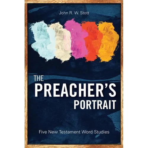 The Preacher's Portrait: Five New Testament Word Studies - Paperback