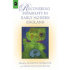 Recovering Disability in Early Modern England - Paperback