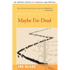 Maybe I'm Dead - Paperback