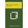 The Anti-Capitalistic Mentality - Hardcover