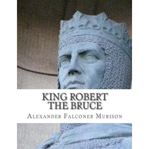 King Robert the Bruce - Paperback