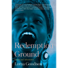 Redemption Ground: Essays and Adventures - Paperback