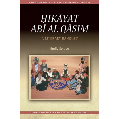 Ḥikāyat Abī Al-Qāsim: A Literary Banquet - Paperback