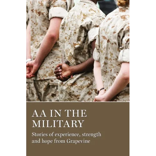 AA in the Military: Stories of Experience, Strength and Hope from Grapevine - Paperback