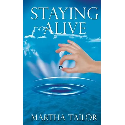 Staying Alive: The True Story of Kaqun Water and Its Effectiveness in Improving Health and Life - Paperback