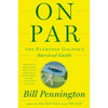 On Par: The Everyday Golfer's Survival Guide - Paperback