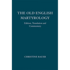 The Old English Martyrology: Edition, Translation and Commentary - Paperback