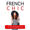 French Chic: 50 French Style & Beauty 'Secrets' - Paperback