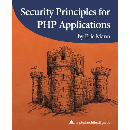 Security Principles for PHP Applications: A php[architect] guide - Paperback