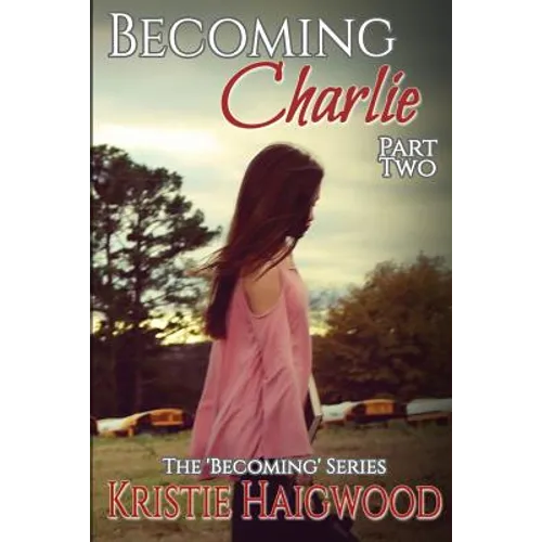 Becoming Charlie - Part Two - Paperback