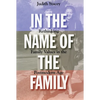 In the Name of the Family: Rethinking Family Values in the Postmodern Age - Paperback