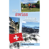 My Swiss Home: A Year of Living and Working In Switzerland - Paperback