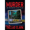 Murder at Fourth and Elm: A Woody White Legal Thriller - Paperback