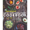 Fast & Fresh Anti-Inflammatory Cookbook: 150 Delicious Recipes To Reduce Inflammation, Restore Your Health & Make You Feel Amazing - Paperback