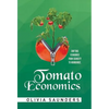 Tomato Economics: Shifting Economies from Scarcity to Abundance - Hardcover