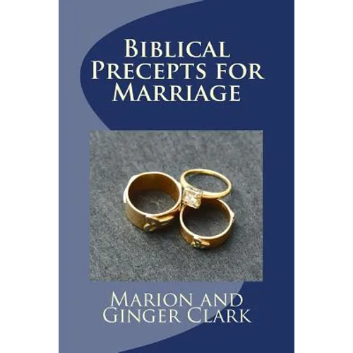 Biblical Precepts for Marriage: A Primer for Pre-Marriage Counsel - Paperback