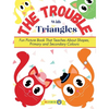 The Trouble With Triangles: Fun Picture Book That Teaches About Shapes, Primary and Secondary Colours - Hardcover