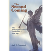 The Second Coming: The Archangel Gabriel Proclaims a New Age - Hardcover