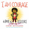 I Am Courage: A Book of Resilience - Board Book