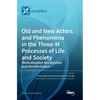 Old and New Actors and Phenomena in the Three-M Processes of Life and Society: Medicalization, Moralization and Misinformation - Hardcover