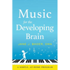 Music for the Developing Brain: A Simple, At-Home Program - Paperback