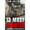 13 Most Haunted Cemeteries in Massachusetts - Paperback