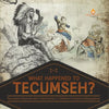 What Happened to Tecumseh? Tecumseh Shawnee War Chief Grade 5 Children's Historical Biographies - Paperback
