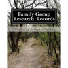 Family Group Research Records: A Family Tree Research Workbook - Paperback