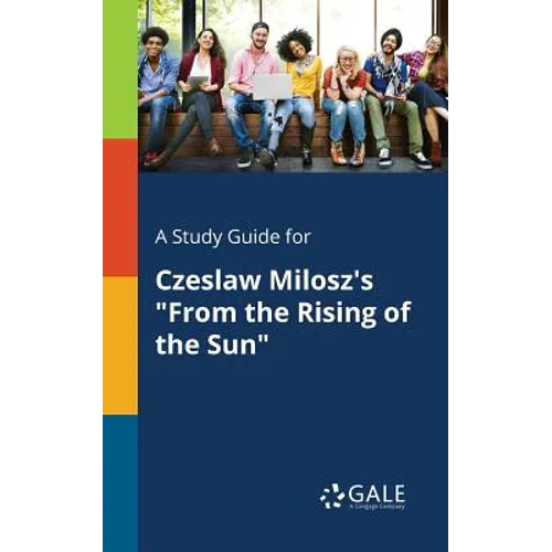 A Study Guide for Czeslaw Milosz's "From the Rising of the Sun" - Paperback