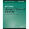 Introduction to Biomedical Engineering: Biomechanics and Bioelectricity - Part I - Paperback