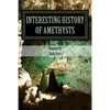 Interesting History of Amethysts - Paperback