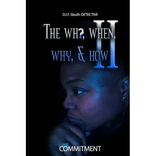 The Who, When, Why, & How II: D.I.Y Sleuth Detective - Paperback