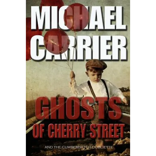 Ghosts of Cherry Street: And the Cumberbatch Oubliette - Paperback