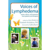 Voices of Lymphedema: Stories, Advice, and Inspiration from Patients and Therapists - Paperback