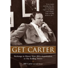 Get Carter: Backstage in History from JFK's Assassination to the Rolling Stones - Hardcover