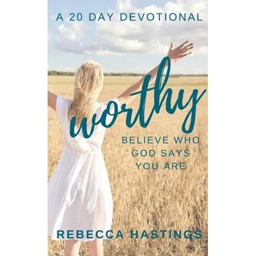 Worthy: Believe Who God Says You Are - Paperback
