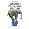 The Science of Accelerated Learning: Advanced Strategies for Quicker Comprehension, Greater Retention, and Systematic Expertise - Hardcover