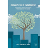 Organic Public Engagement: How Ecological Thinking Transforms Public Engagement with Science - Hardcover
