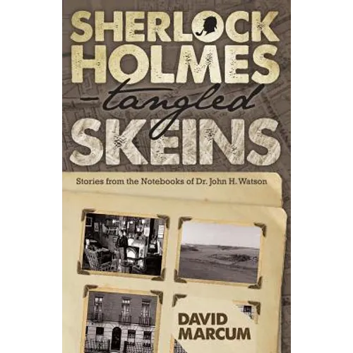 Sherlock Holmes - Tangled Skeins - Stories from the Notebooks of Dr. John H. Watson - Paperback