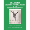 Oklahoma All-State Football Teams of the Twentieth Century, Selected by the Oklahoman - Paperback