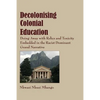 Decolonising Colonial Education: Doing Away with Relics and Toxicity Embedded in the Racist Dominant Grand Narrative - Paperback