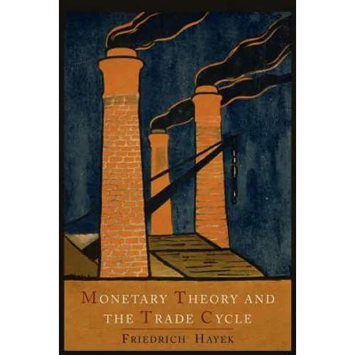 Monetary Theory and the Trade Cycle - Paperback