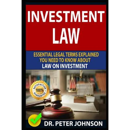 Investment Law: Essential Legal Terms Explained You Need to Know about Law on Investment! - Paperback