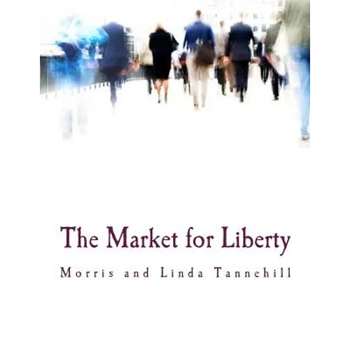 The Market for Liberty (Large Print Edition) - Paperback