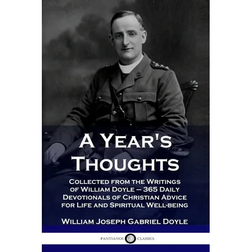 A Year's Thoughts: Collected from the Writings of William Doyle - 365 Daily Devotionals of Christian Advice for Life and Spiritual Well-being - Paperback