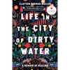 Life in the City of Dirty Water: A Memoir of Healing - Paperback