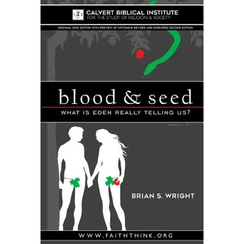 Blood & Seed: What is Eden Really Telling Us? - Paperback